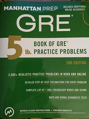 The 5 lb. Book of GRE Practice Problems, 2nd Editio by Manhattan Prep 1941234518