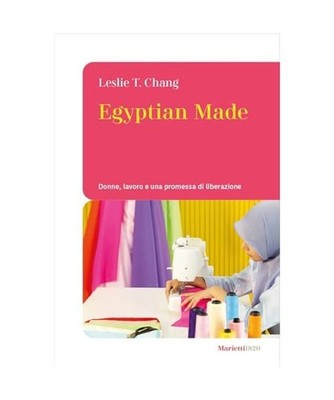 Egyptian made. Donne, lavoro e una promessa di liberazione [Le bussole], Chang, 