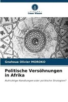 Gnahoua Olivier Moroko | Politische VersöHnungen In Afrika | Taschenbuch (2023)