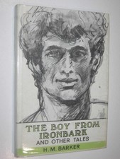 The Boy from Ironbark and Other Tales by H. M. Barker 1st ed Hardcover