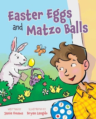 Easter Eggs and Matzo Balls: An Interfaith Story about Easter and Passover (...