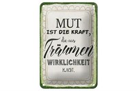 Blechschild Spruch 12X18 Cm Mut Ist Die Kraft Deko Schild