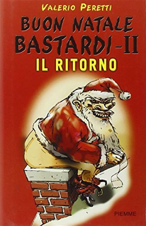 Buon Natale Bastardi Ii. Il Ritorno Valerio Peretti Piemme 2001