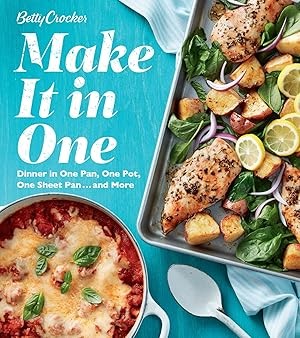 Betty Crocker Make It in One: Dinner in One Pan, One Pot, One  Brand New
