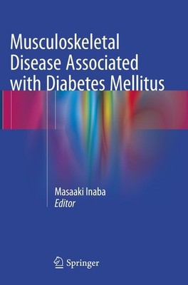 Musculoskeletal Disease Associated with Diabetes Mellitus Masaaki Inaba