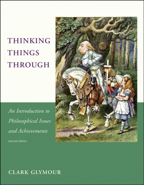 Thinking Things Through by Clark  Glymour (Paperback Book)