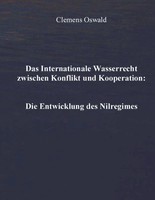 Das Internationale Wasserrecht Zwischen Konflikt Und Kooperation: Die...