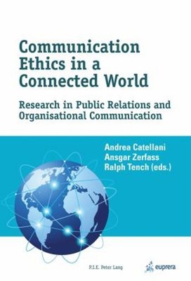 Communication Ethics in a Connected World : Research in Public Re