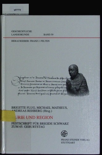 Kurie und Region. Festschrift für Brigide Schwarz zum 65. Geburtstag. Brigitte,