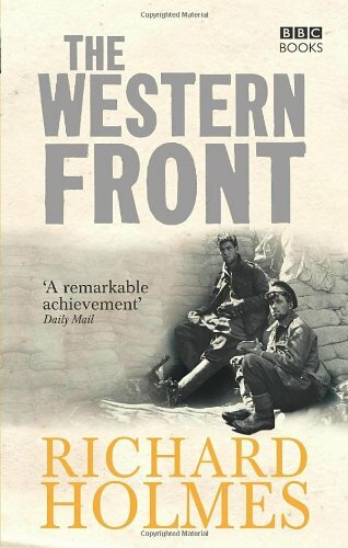 The Western Front By Richard Holmes. 9781846075827