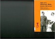 Tales Of A Gloucester Bloke: Memoirs of Bill Lawrence... - Lawrence, William