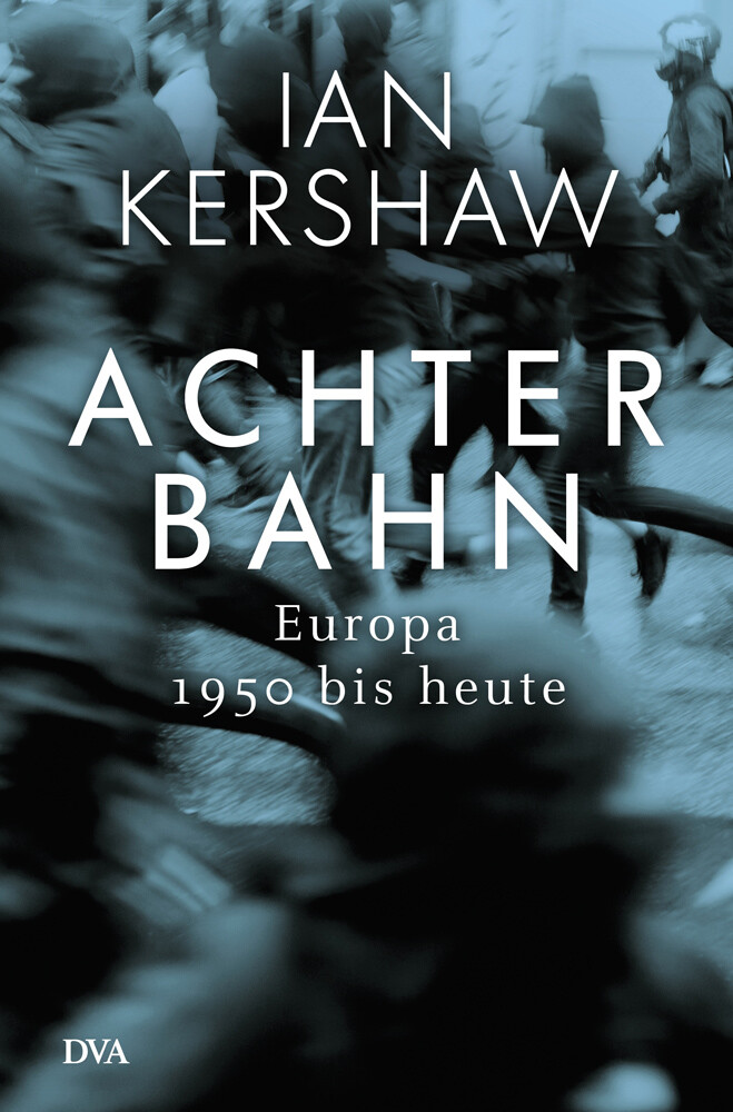 Thumbnail - Achterbahn. Europa 1950 Bis Heute. Ian Kershaw