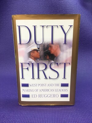 DUTY FIRST: West Point / the Making of American Leaders by Ruggero 2001 HC 1Ed