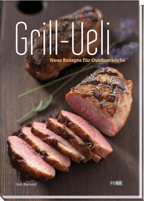 Ueli Bernold | Grill-Ueli | Buch | Deutsch (2012) | 205 S. | FONA
