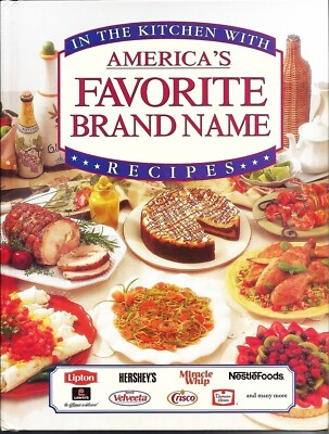 In The Kitchen With America's Favorite Brand Name Recipes 1st Edition Hardcover