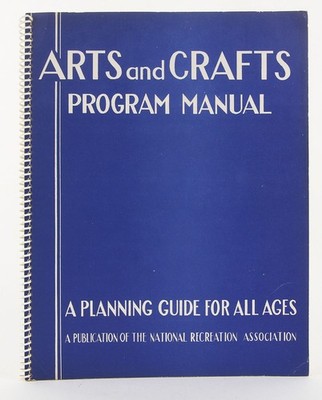 Arts & Crafts Program Manual Planning Guide All Ages 1954 Nat'l Rec. Assn.
