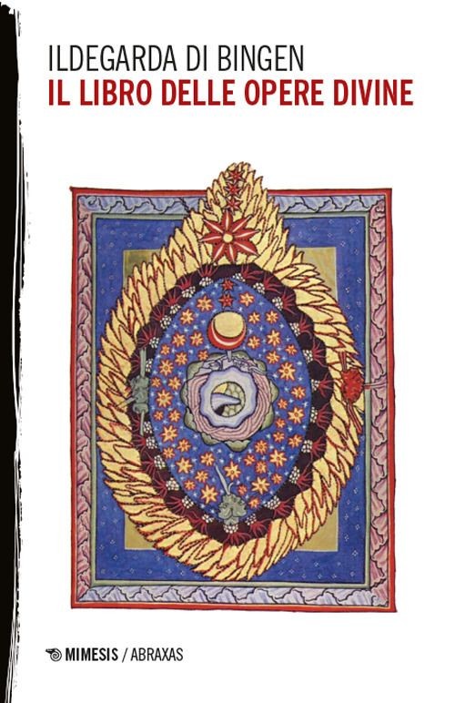 Libri Ildegarda di Bingen (santa) - Il Libro Delle Opere Divine