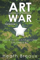 Art Of War | General Sun-Tzu Of Ancient China Fifth Century B.C. | Heath Breaux