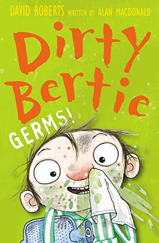 Germs! (Dirty Bertie) By Alan MacDonald, David Roberts