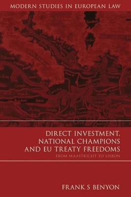 Direct Investment, National Champions and EU Treaty Freedoms: From Maastricht to