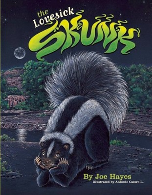 The Lovesick Skunk by Hayes, Joe, Good Book