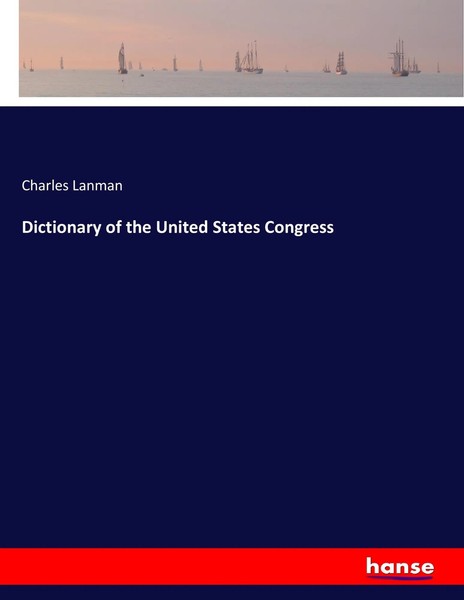 Charles Lanman | Dictionary Of The United States Congress | Taschenbuch (2017)-image