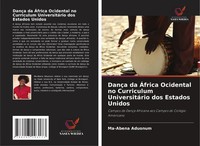 DançA Da ÁFrica Ocidental No Curriculum UniversitáRio Dos Estados Unidos Aduonum