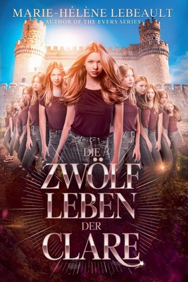 Marie-Hélène Lebeault Die zwölf Leben der Clare (Taschenbuch)