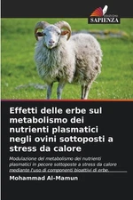Effetti delle erbe sul metabolismo dei nutrienti plasmatici negli ovini sottopos