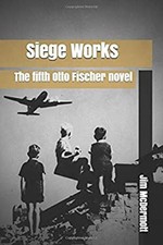 Siege Works : The Fifth Otto Fischer Novel Paperback Jim McDermot