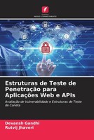 Devansh Gandhi (U. A.) | Estruturas De Teste De PenetraçãO Para AplicaçõEs...