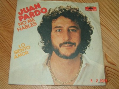 JUAN PARDO NO ME HABLES / LO SIENTO AMOR ) Vinyl 7 -1981