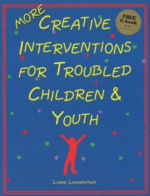 More Creative Interventions for Troubled Children and Youth - paperback Lian...