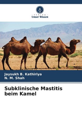 Jaysukh B. Kathiriya (u. a.) | Subklinische Mastitis beim Kamel | Taschenbuch
