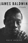 James Baldwin: A Biography by David Leeming (Paperback, 2015)