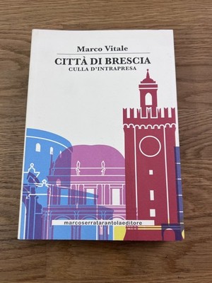Lebensmarke: Stadt Brescia. Betriebswiege (Serra Tarantola, 2017)