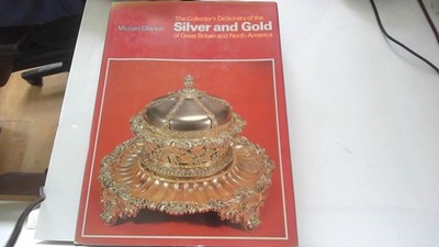 The collector's dictionary of the silver and gold of Great Britain and North...