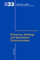 Discourse, Ideology And Specialized Communication Giuliana Elena Garzone