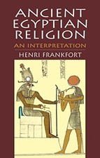 ANCIENT EGYPTIAN RELIGION: AN INTERPRETATION By Henri Frankfort **BRAND NEW**