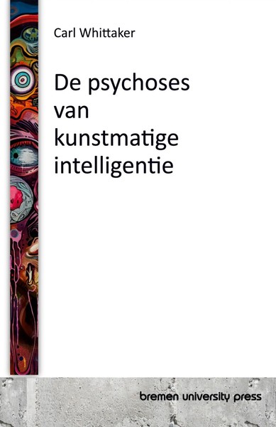 Carl Whittaker | De Psychoses Van Kunstmatige Intelligentie | Taschenbuch (2024)-image