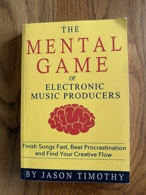 The Mental Game of Electronic Music Producers Taschenbuch