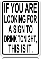 If You're Looking for a to Drink Tonight This is Tin Metal Signs Home D cor 8x12