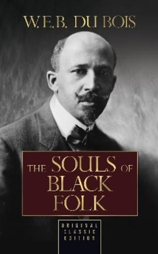 W.E.B. Du Bois The Souls of Black Folk (Copertina rigida)