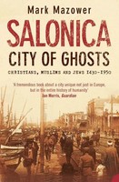 Salonica, City Of Ghosts | Christians, Muslims And Jews | Mark Mazower | Buch