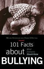 101 Facts about Bullying: What Everyone Should Know by Kevorkian, Meline, D'Ant