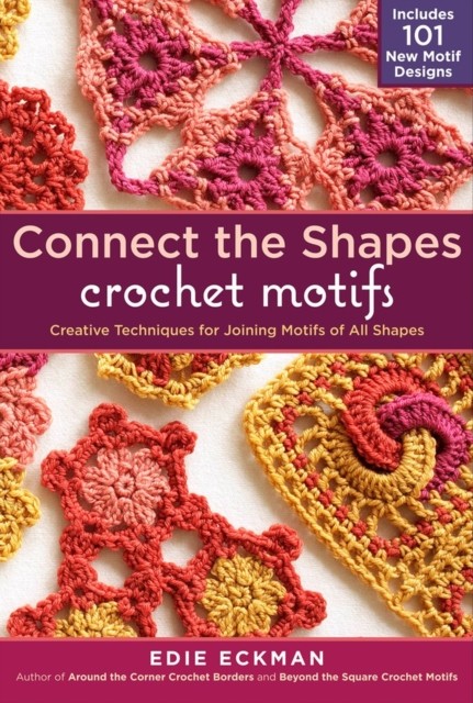 Connect the Shapes Crochet Motifs by Edie Eckman (Spiral bound)