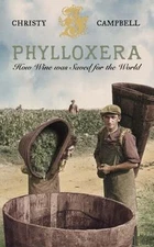 Phylloxera: How Wine Was Saved for the World by Campbell, Christy