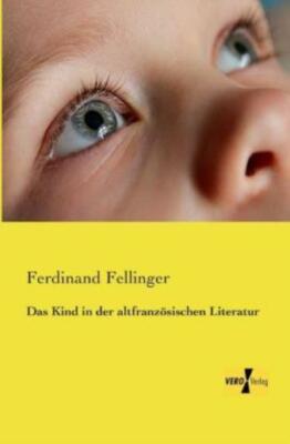 Das Kind In Der Altfranz?Sischen Literatur