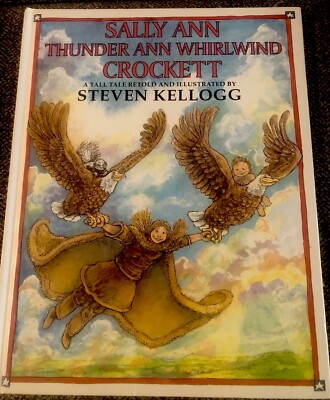 Sally Ann Thunder Ann Whirlwind Crockett by Steven Kellogg (1995, Hardcover)