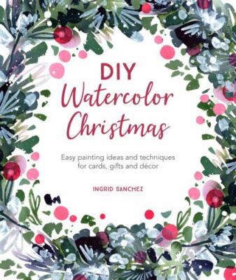 DIY Watercolor Christmas - Ingrid Sanchez Easy Painting Ideas Techniques